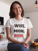 Wife, Mom And Boss Women's T-shirt