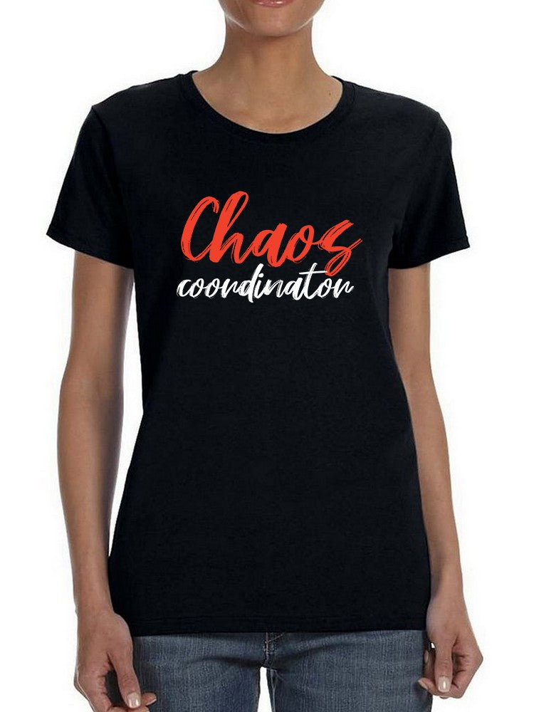 Chaos Coordinator Women's T-shirt