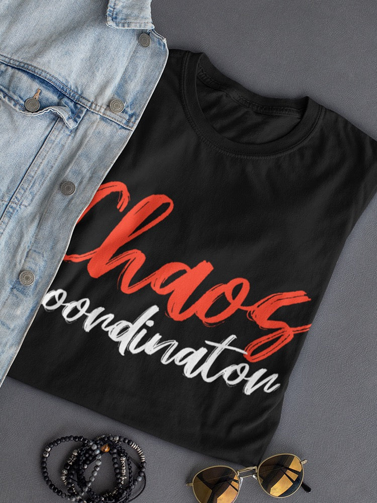 Chaos Coordinator Women's T-shirt