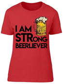 I Am Strong Beerliever Women's T-shirt