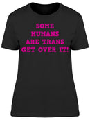 Some Humans Are Trans Women's T-shirt