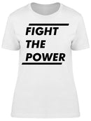 Fight The Power Slogan Women's T-shirt