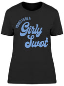 Proud To Be A Girly Swot Women's T-shirt