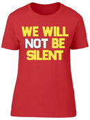 We Will Not Be Silent Women's T-shirt