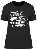 I Can Watch Me Women's T-shirt