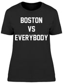 Boston Vs Everybody Phrase Women's T-shirt