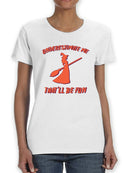 Underestimate Me Witch Women's T-shirt