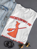 Underestimate Me Witch Women's T-shirt