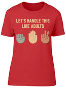 Handle This Like Adults Women's T-shirt