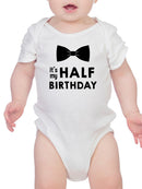It's My Half Birthday Baby's Bodysuit
