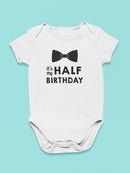 It's My Half Birthday Baby's Bodysuit