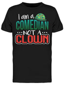 I Am A Comedian Not A Clown Men's T-shirt