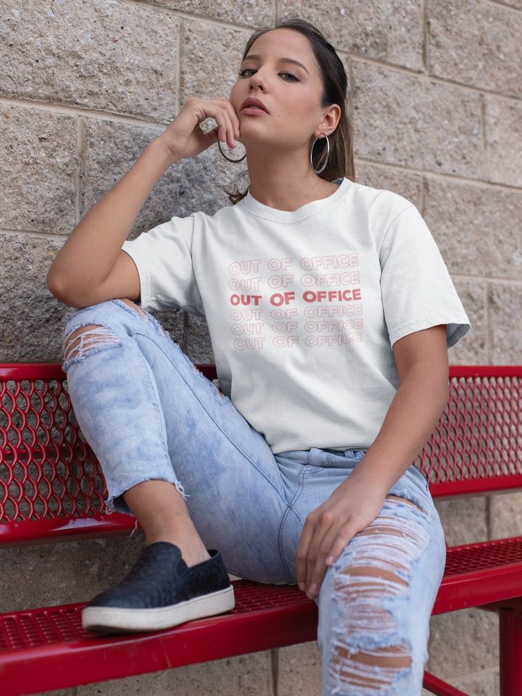 Out Of Office Quote Women's T-shirt