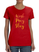 Work Pray Slay  Women's T-shirt