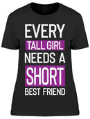 I Need My Short Best Friend Women's T-shirt