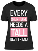 I Need My Tall Best Friend Women's T-shirt