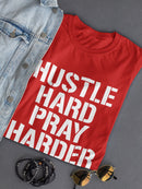 Hustle Hard Pray Harder Women's T-shirt