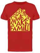 Together We Make A Family Men's T-shirt