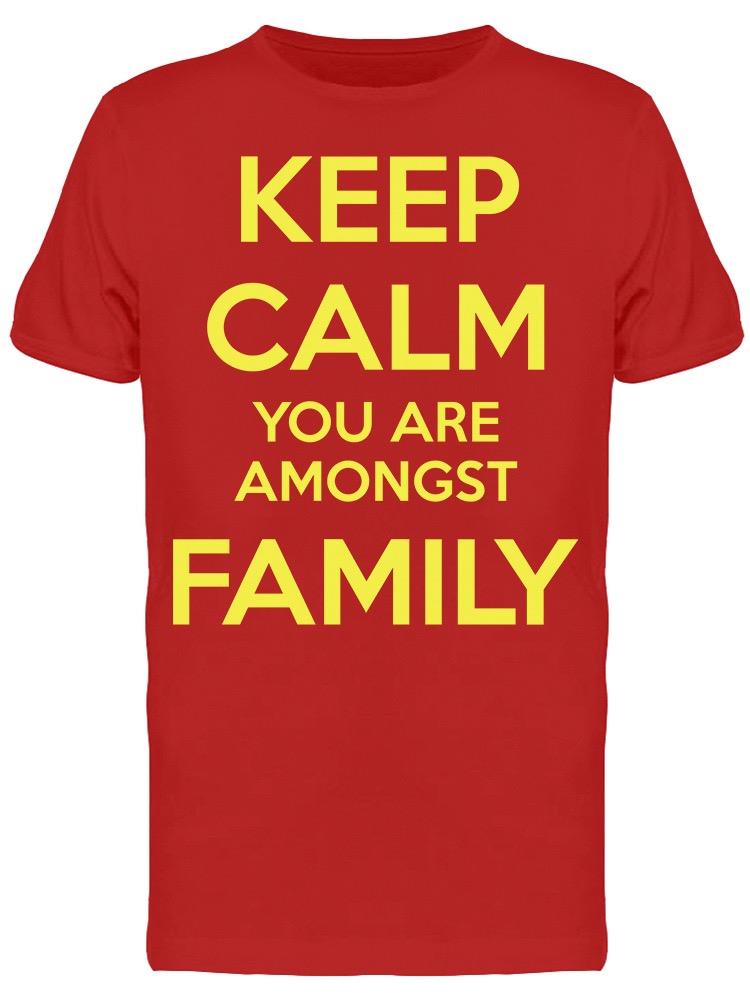 You Are Amongst Family Men's T-shirt