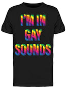 Im In Gay Sounds Men's T-shirt