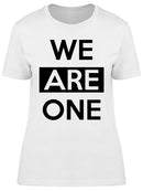 We Are One Slogan Women's T-shirt
