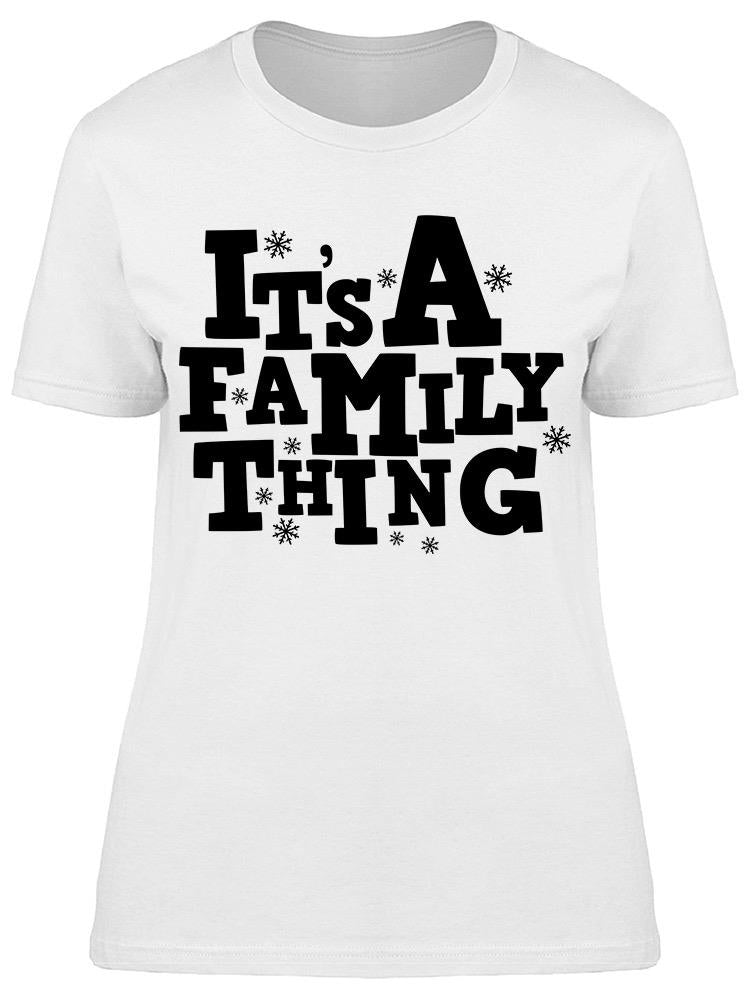Its A Family Thing Graphic Women's T-shirt