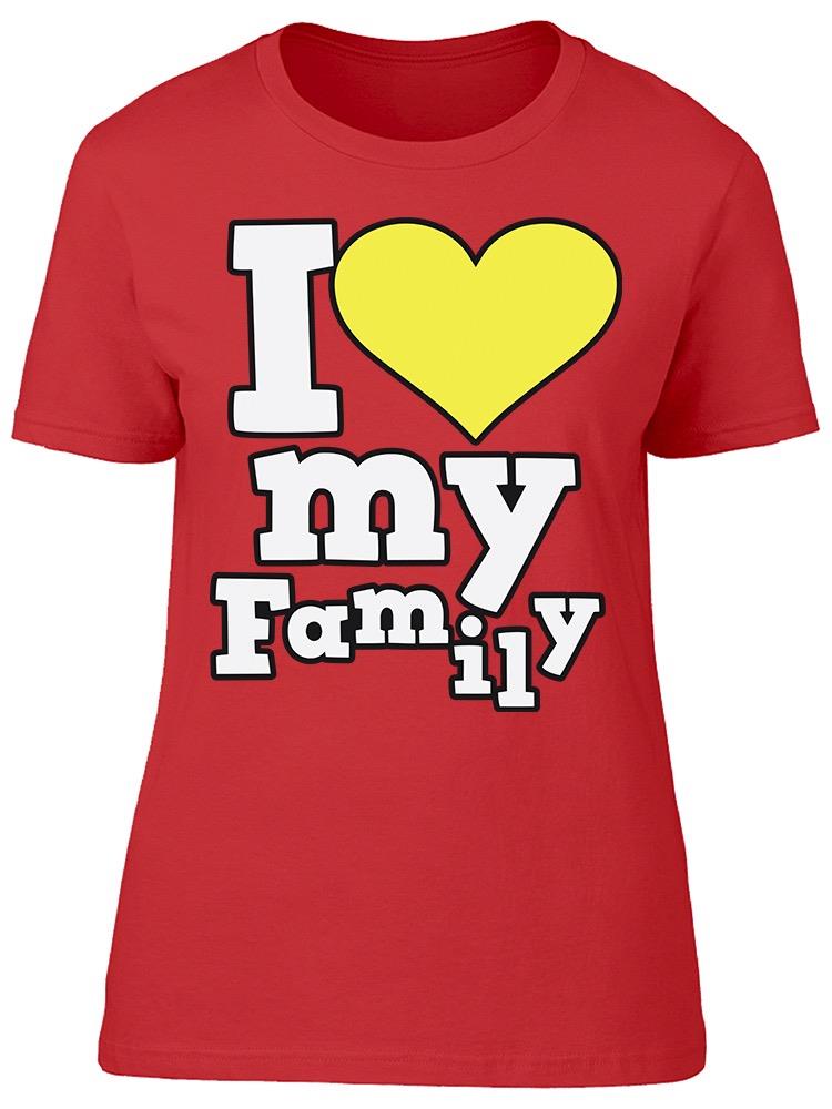 I Love My Family Graphic Women's T-shirt