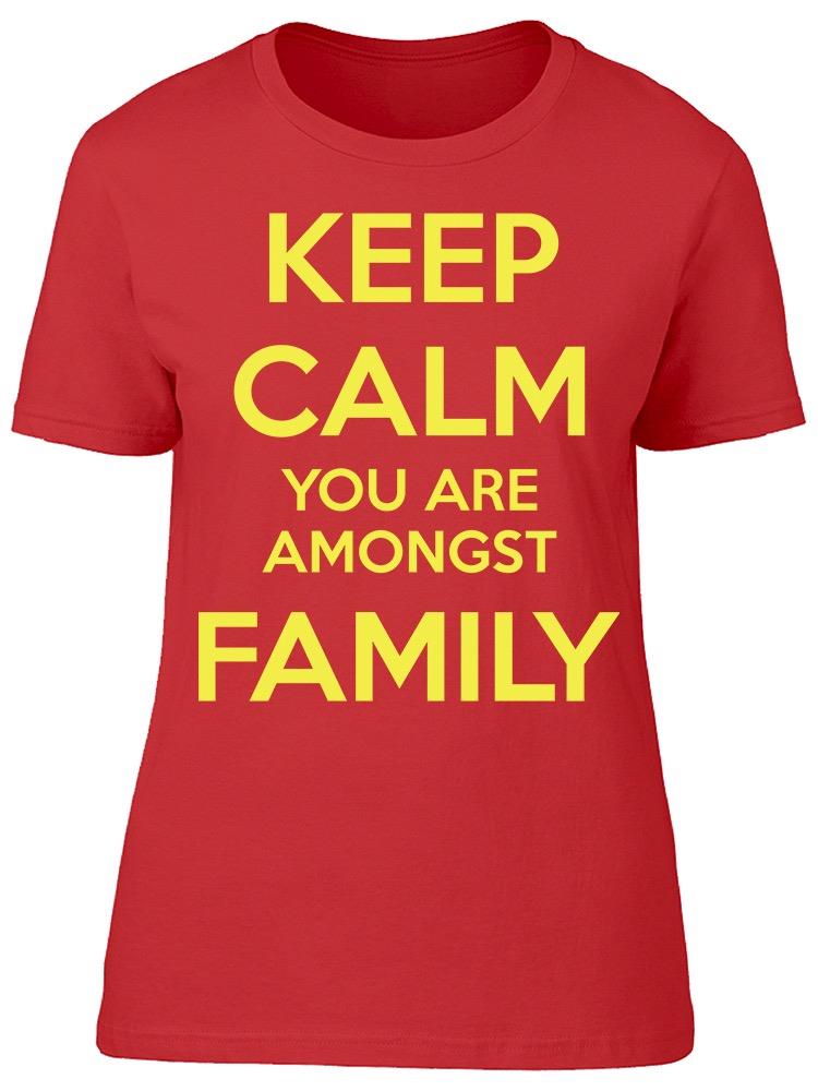 You Are Amongst Family Graphic Women's T-shirt