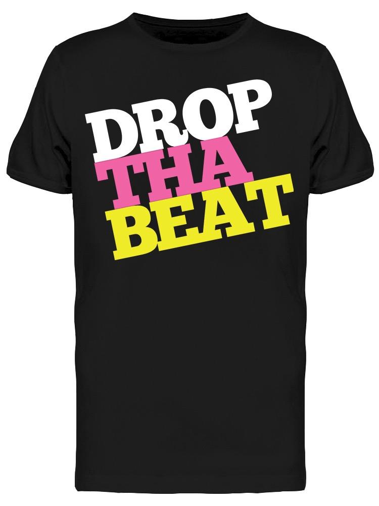 Drop Tha Beat Graphic Men's T-shirt