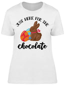 Just Here For The Chocolate Women's T-shirt