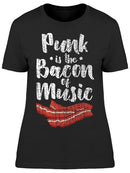 Punk Is The Bacon Music Women's T-shirt