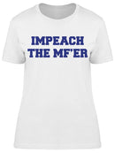 Impeach The Mf Er Graphic Women's T-shirt