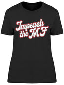 Impeach The Mf  Women's T-shirt