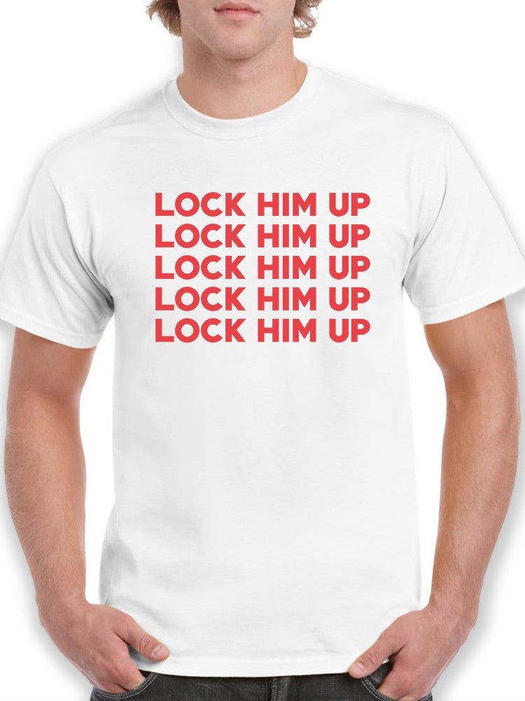 Lock Him Up Men's T-shirt