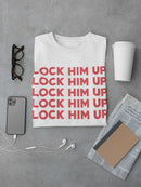 Lock Him Up Men's T-shirt