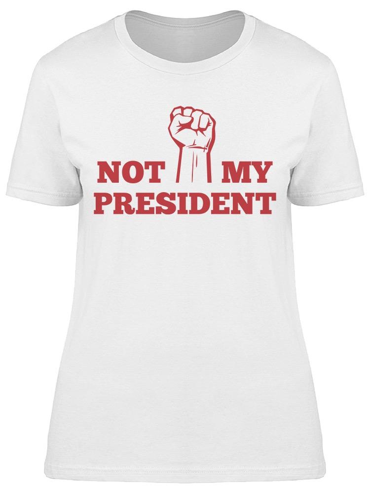 Not My President Graphic Women's T-shirt