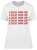 Phrase Lock Him Up Women's T-shirt