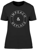 Impeach And Replace Phrase Women's T-shirt