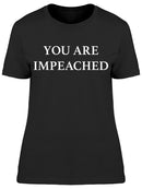 You Are Impeach Phrase Women's T-shirt