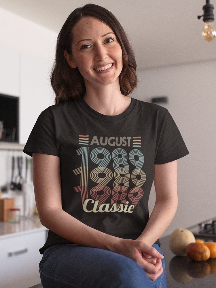 Classic Since August 1989 Women's T-shirt