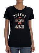 Queens Who Born In August Women's T-shirt