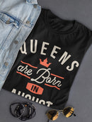 Queens Who Born In August Women's T-shirt