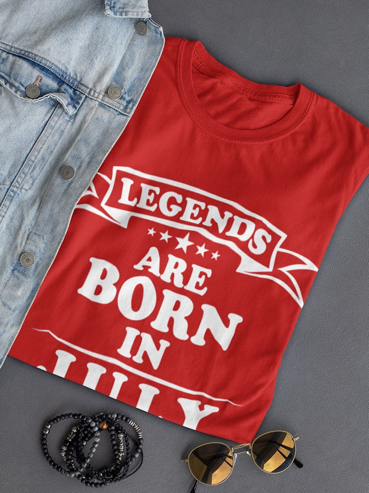 The Legend Who Born In July Women's T-shirt