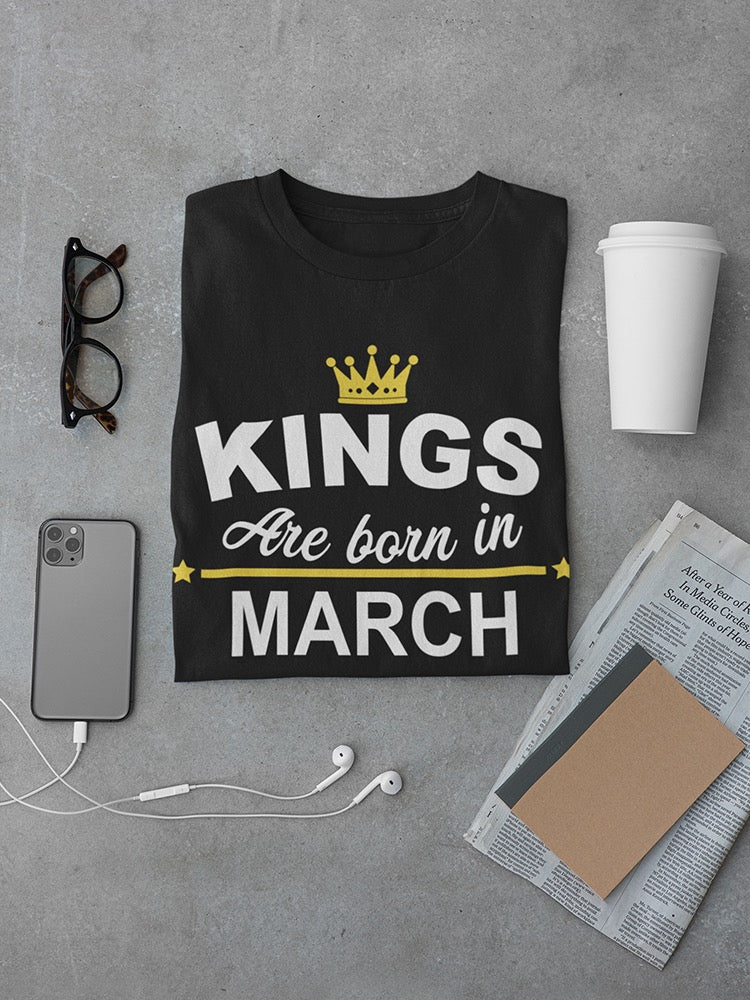 Kings Are Born In March Men's T-shirt