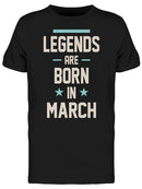 In March The Legends Are Born Men's T-shirt