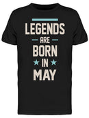 In May The Legends Are Born Men's T-shirt
