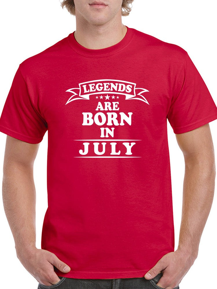 The Legend Are Born In July Men's T-shirt