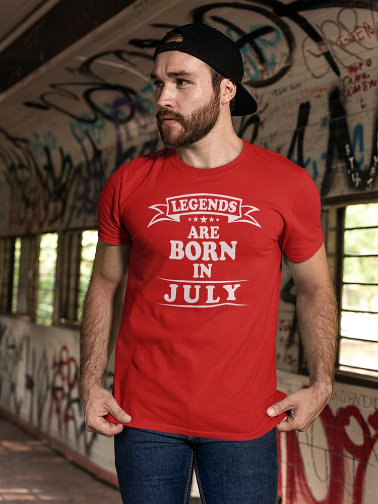 The Legend Are Born In July Men's T-shirt