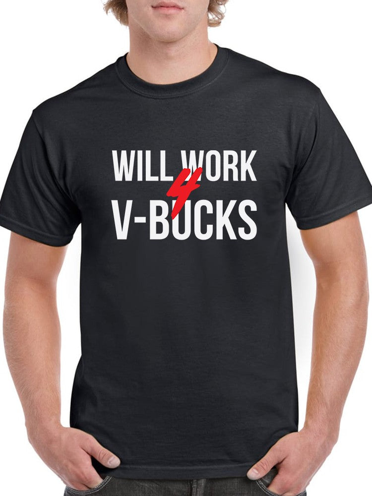 Will Work V-bucks  Men's T-shirt