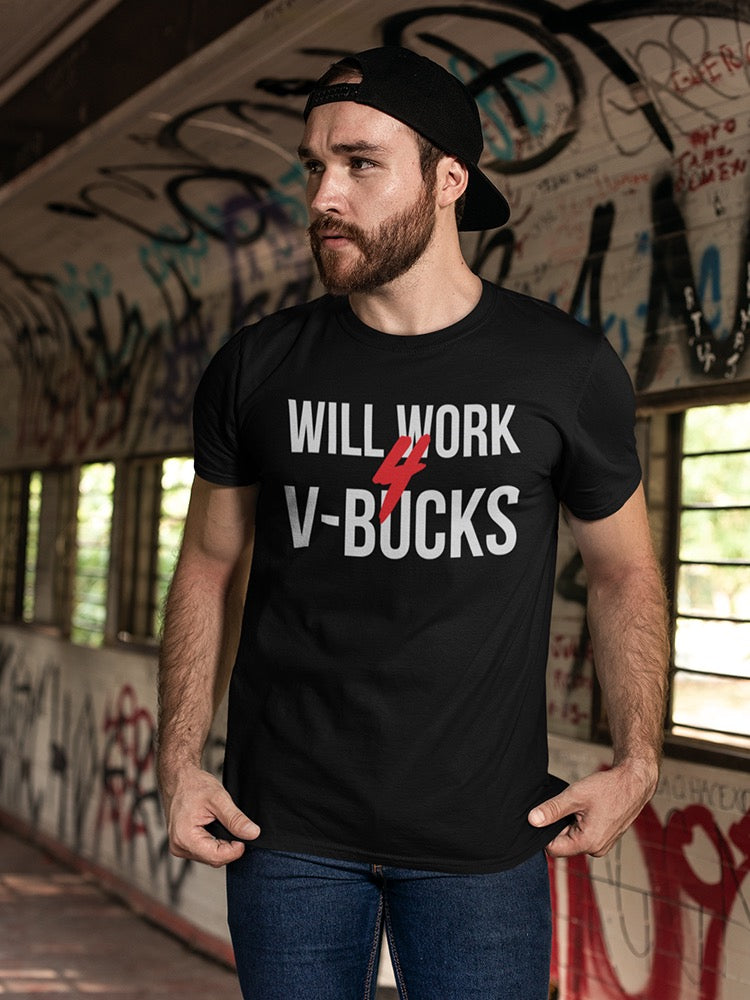 Will Work V-bucks  Men's T-shirt